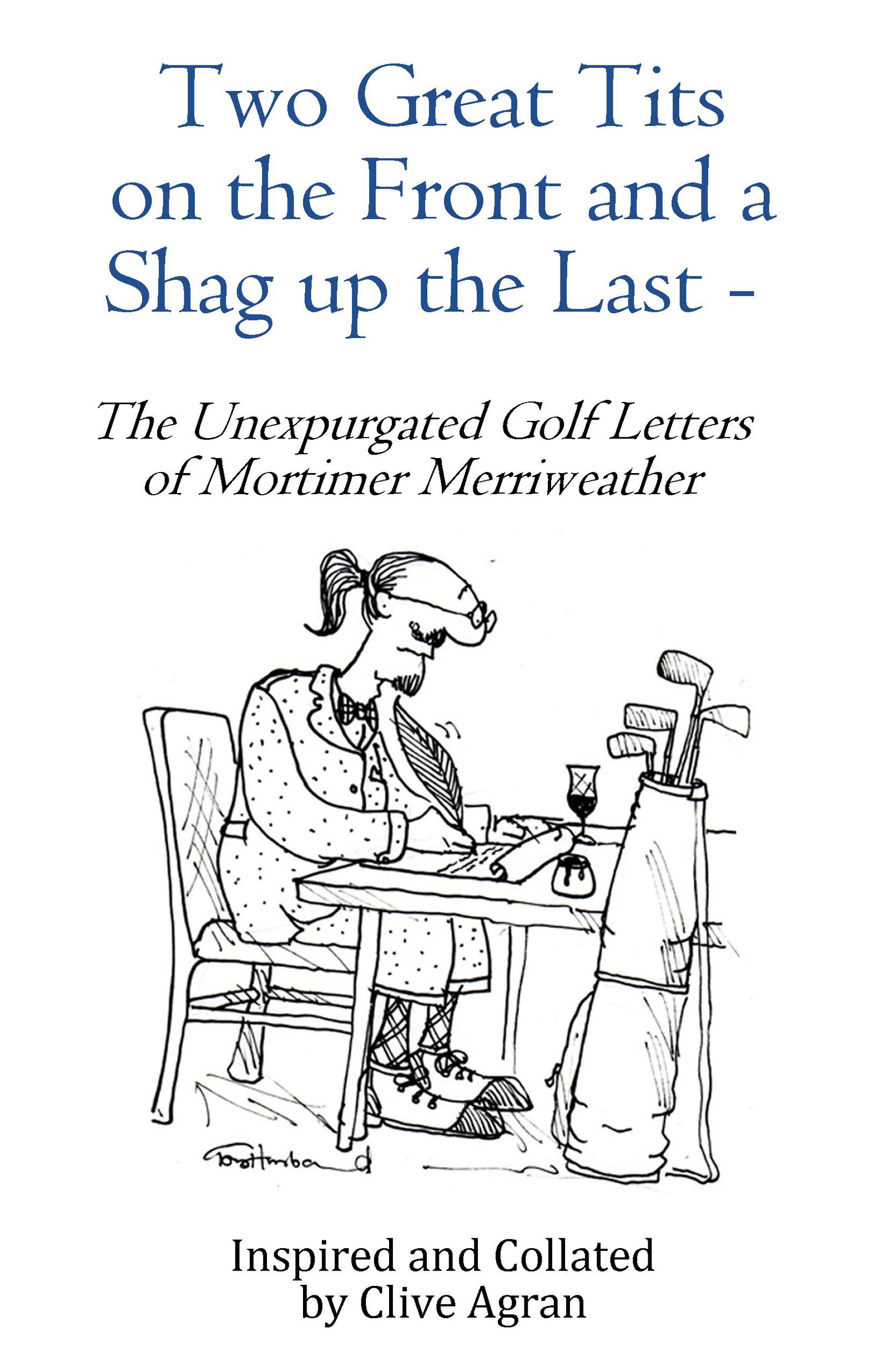 The Unexpurgated Golf Letters of Mortimer Merriweather will make you CHUCKLE!